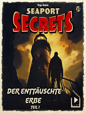 cover image of Seaport Secrets 23--Der enttäuschte Erbe Teil 1